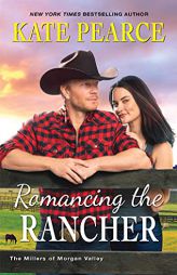 Romancing the Rancher (The Millers of Morgan Valley) by Kate Pearce Paperback Book