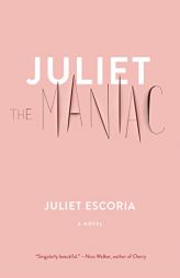 Juliet the Maniac by Juliet Escoria Paperback Book