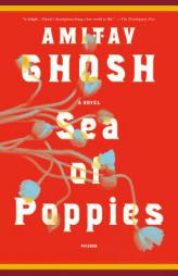 Sea of Poppies by Amitav Ghosh Paperback Book