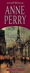Treason at Lisson Grove: A Charlotte and Thomas Pitt Novel by Anne Perry Paperback Book