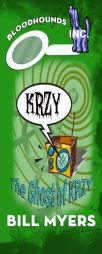 The Ghost of KRZY (Bloodhounds, Inc. ) (Volume 1) by Bill Myers Paperback Book