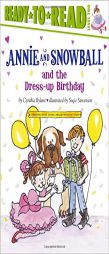 Annie and Snowball and the Dress-up Birthday (Annie and Snowball Ready-to-Read) by Cynthia Rylant Paperback Book