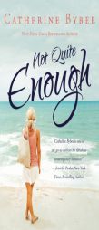 Not Quite Enough by Catherine Bybee Paperback Book