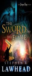 The Sword and the Flame (The Dragon King Trilogy) by Stephen R. Lawhead Paperback Book