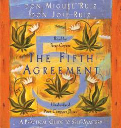 The Fifth Agreement: A Practical Guide to Self-Mastery by Don Miguel Ruiz Paperback Book