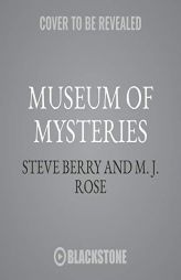 The Museum of Mysteries: A Cassiopeia Vitt Adventure: The Cassiopeia Vitt Adventure Series, book 2 by Steve Berry Paperback Book