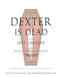 Dexter Is Dead: A Novel by Jeff Lindsay Paperback Book
