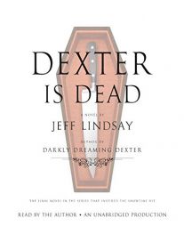 Dexter Is Dead: A Novel by Jeff Lindsay Paperback Book