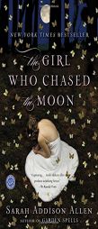 The Girl Who Chased the Moon by Sarah Addison Allen Paperback Book
