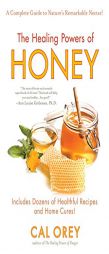 The Healing Powers of Honey by Cal Orey Paperback Book