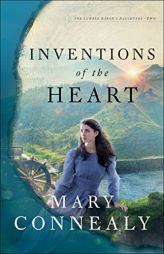 Inventions of the Heart (The Lumber Baron's Daughters) by Mary Connealy Paperback Book