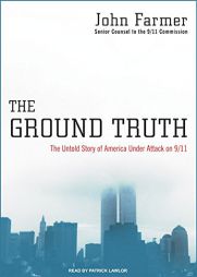Ground Truth: The Untold Story of America Under Attack on 9/11 by John Farmer Paperback Book