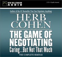 The Game of Negotiating: Caring but Not That Much by Herb Cohen Paperback Book
