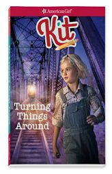 Kit: Turning Things Around (American Girl Historical Characters) by Valerie Tripp Paperback Book