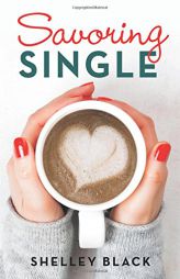 Savoring Single by Shelley Black Paperback Book