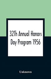 32Th Annual Honors Day Program 1956 by Unknown Paperback Book