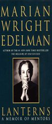 Lanterns: A Memoir of Mentors by Marian Wright Edelman Paperback Book