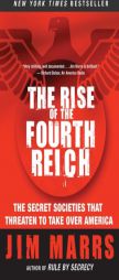 The Rise of the Fourth Reich: The Secret Societies That Threaten to Take Over America by Jim Marrs Paperback Book