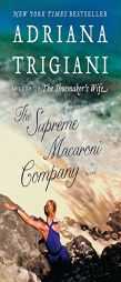 The Supreme Macaroni Company: A Novel by Adriana Trigiani Paperback Book