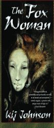 The Fox Woman by Kij Johnson Paperback Book