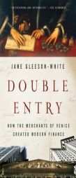 Double Entry: How the Merchants of Venice Created Modern Finance by Jane Gleeson-White Paperback Book