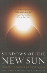 Shadows of the New Sun: Stories in Honor of Gene Wolfe by Bill Fawcett Paperback Book