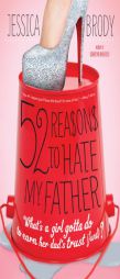 52 Reasons to Hate My Father by Jessica Brody Paperback Book