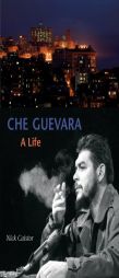 Che Guevara: A Life by Nick Caistor Paperback Book