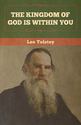 The Kingdom of God Is Within You by Leo Tolstoy Paperback Book