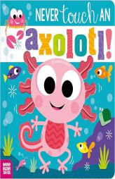 Never Touch an Axolotl! by Cara Jenkins Paperback Book