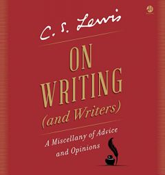 On Writing (and Writers): A Miscellany of Advice and Opinions by C. S. Lewis Paperback Book