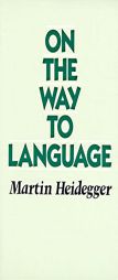 On the Way to Language by Martin Heidegger Paperback Book