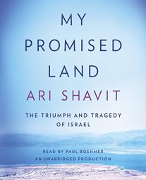 My Promised Land: The Triumph and Tragedy of Israel by Ari Shavit Paperback Book
