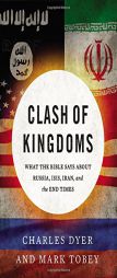 Clash of Kingdoms: What the Bible Says about Russia, Isis, Iran, and the End Times by Charles Dyer Paperback Book