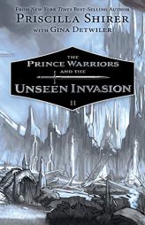 The Prince Warriors and the Unseen Invasion by Priscilla Shirer Paperback Book