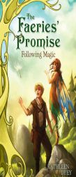 Following Magic (Faeries' Promise) by Kathleen Duey Paperback Book