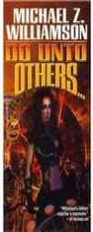 Do Unto Others by Michael Z. Williamson Paperback Book