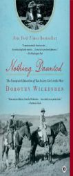 Nothing Daunted: The Unexpected Education of Two Society Girls in the West by Dorothy Wickenden Paperback Book