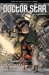 Doctor Star & the Kingdom of Lost Tomorrows: From the World of Black Hammer by Jeff Lemire Paperback Book