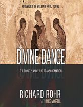 The Divine Dance: The Trinity and Your Transformation by Richard Rohr Paperback Book