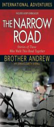 The Narrow Road: Stories of Those Who Walk This Road Together (International Adventures) by Brother Andrew Paperback Book