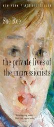 The Private Lives of the Impressionists by Sue Roe Paperback Book