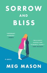 Sorrow and Bliss: A Novel by Meg Mason Paperback Book