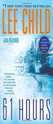 61 Hours: A Jack Reacher Novel by Lee Child Paperback Book