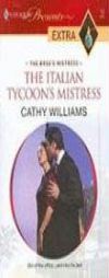 The Italian Tycoon's Mistress by Cathy Williams Paperback Book