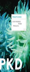 Our Friends from Frolix 8 by Philip K. Dick Paperback Book