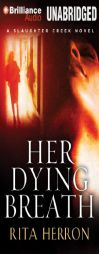 Her Dying Breath (A Slaughter Creek Novel) by Rita Herron Paperback Book