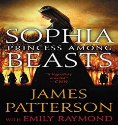 Sophia, Princess Among Beasts by James Patterson Paperback Book