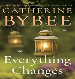 Everything Changes (Creek Canyon, 3) by Catherine Bybee Paperback Book
