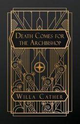 Death Comes for the Archbishop by Willa Cather Paperback Book